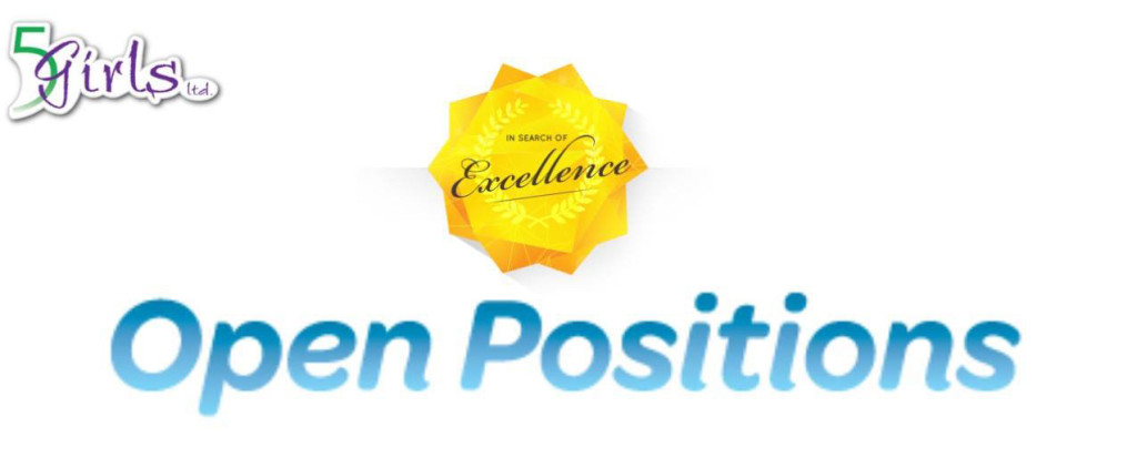 Open Positions - Job Opportunity - 5 Girls LTD